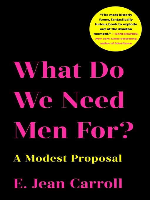 Title details for What Do We Need Men For? by E. Jean Carroll - Available